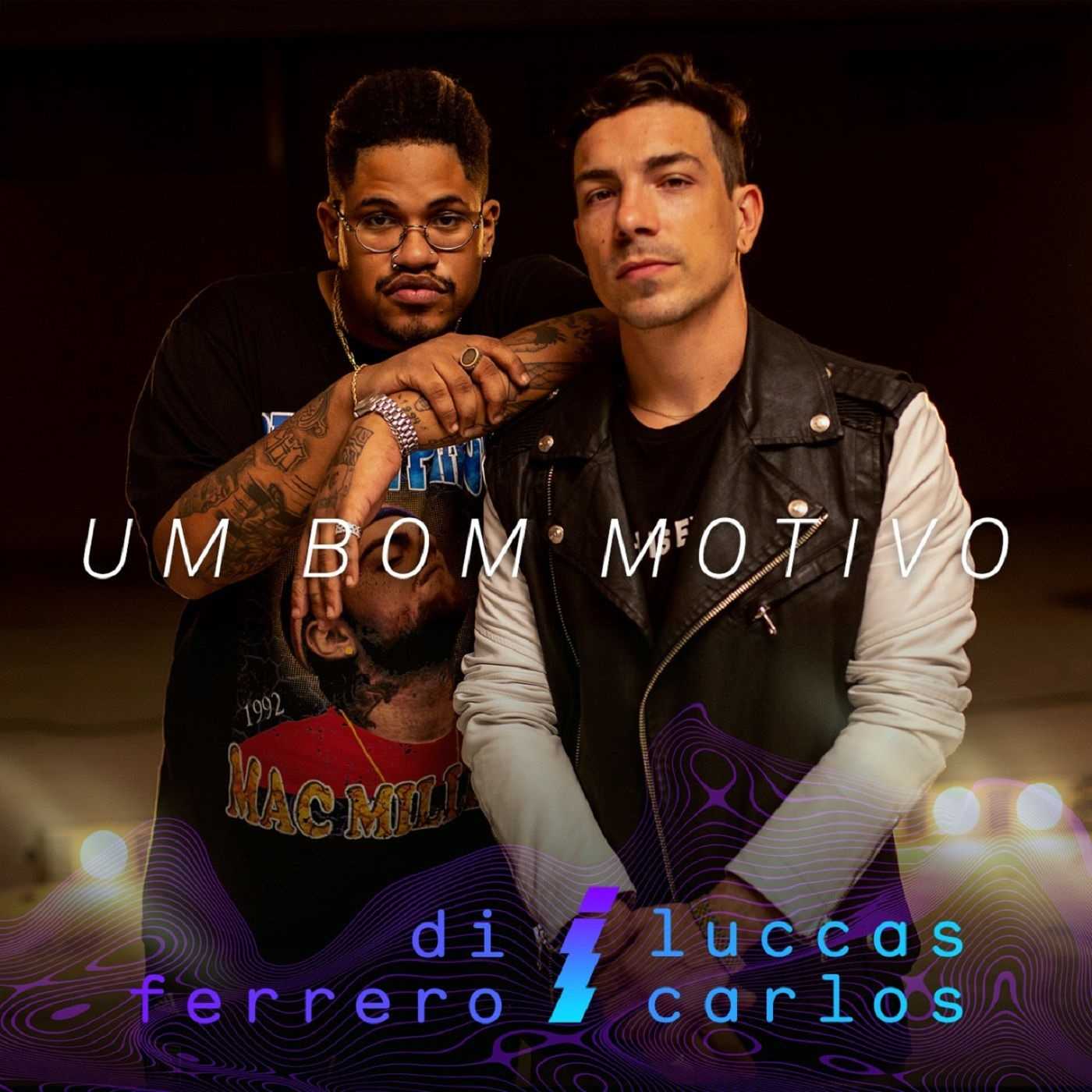 Di Ferrero & Luccas Carlos - Um Bom Motivo